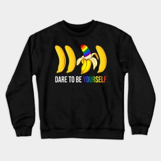 Dare To Be YourBananas Funny Nightmare Gay LGBT Pride Lover Crewneck Sweatshirt